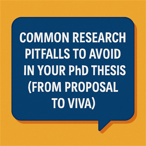 Common Research Pitfalls to Avoid in Your PhD Thesis From Proposal to Viva